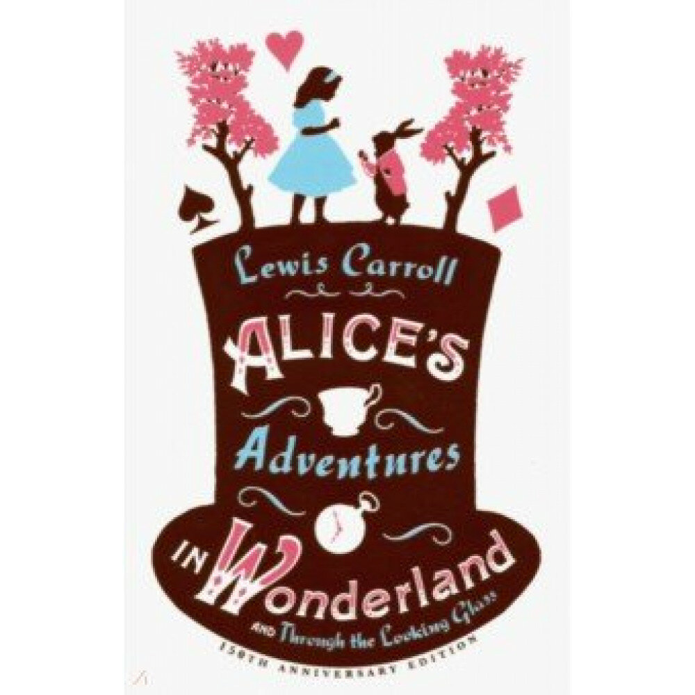 Alice's Adventures in Wonderland and Through the Looking Glass - фото №4