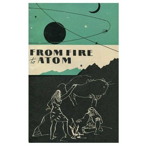 From Fire to Atom: Книга для чтения на английском языке