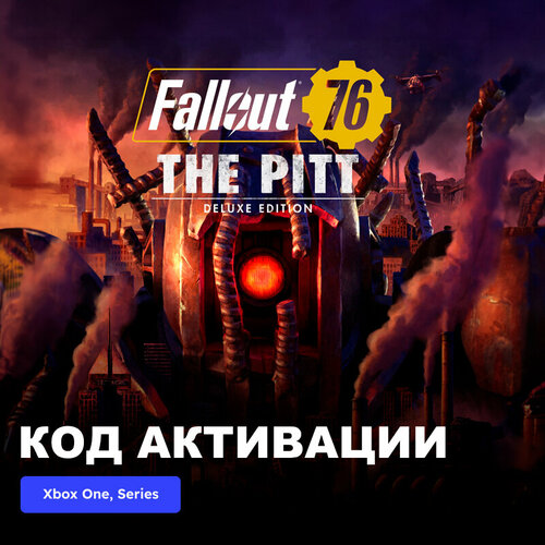 Игра Fallout 76: The Pitt Deluxe Edition Xbox One, Xbox Series X|S электронный ключ Аргентина игра lego star wars the force awakens deluxe edition xbox one xbox series x s электронный ключ аргентина