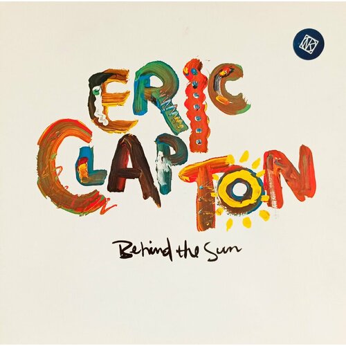 Eric Clapton Behind The Sun виниловая пластинка eric clapton behind the sun