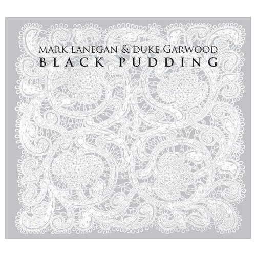 Mark Lanegan and Duke Garwood: Black Pudding (LP + CD)