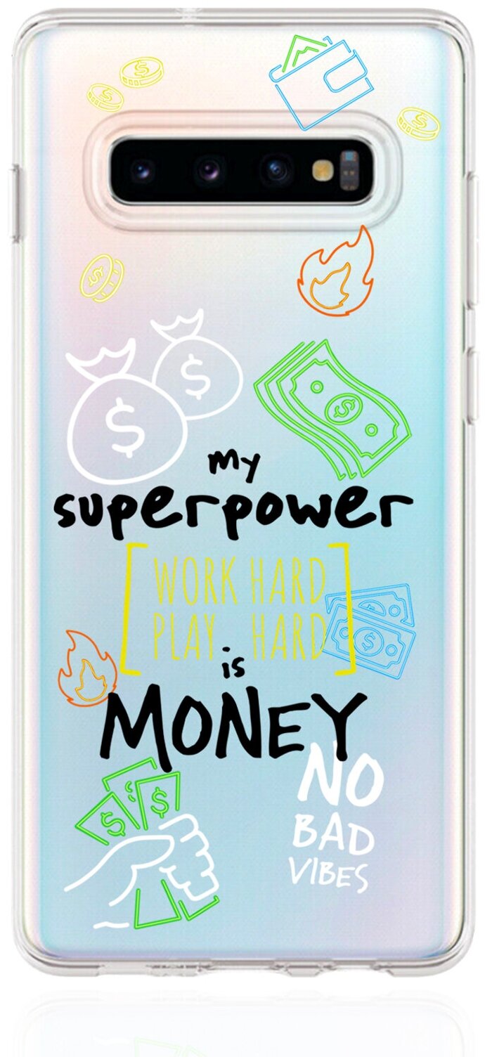 Прозрачный силиконовый чехол MustHaveCase для Samsung Galaxy S10 Plus My Superpower is Money для Самсунг Галакси С10 Плюс Противоударный