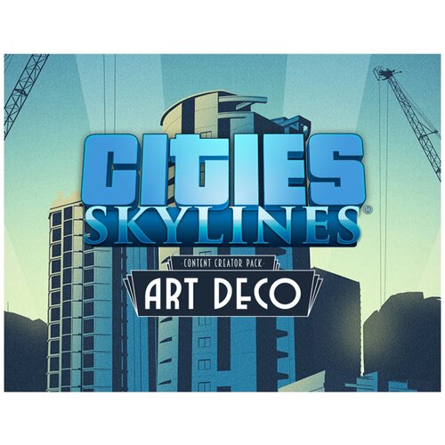 Cities: Skylines - Content Creator Pack: Art Deco cities skylines paradise radio