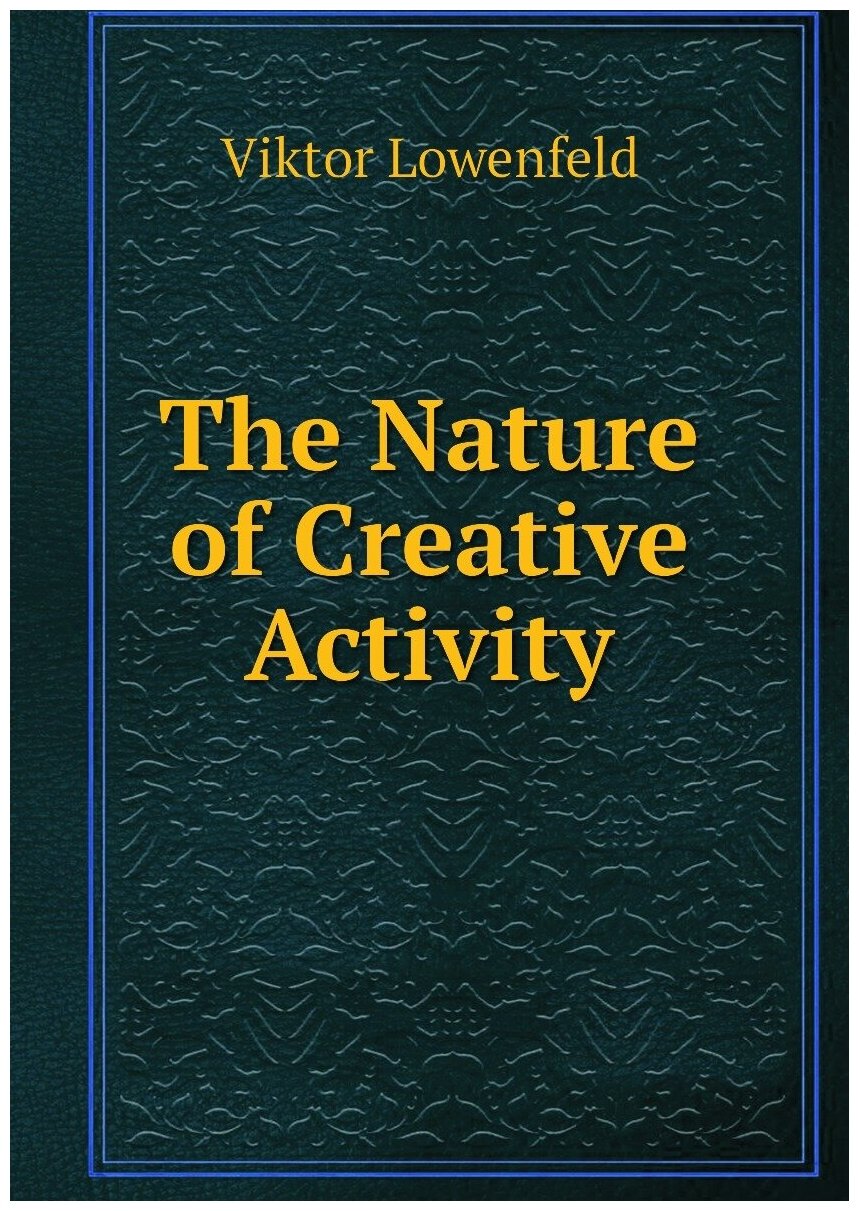 The Nature of Creative Activity - фото №1