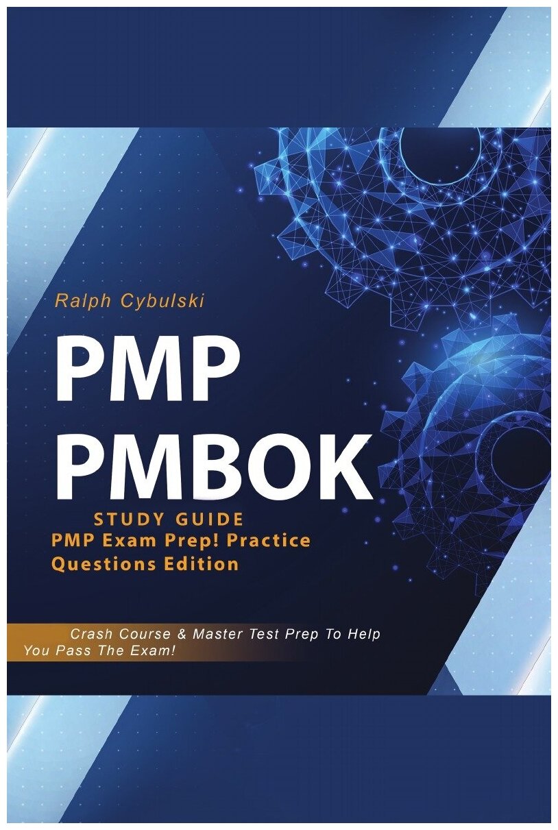 PMP PMBOK Study Guide! PMP Exam Prep! Practice Questions Edition! Crash Course & Master Test Prep To Help You Pass The Exam