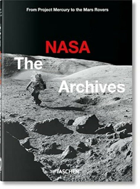 The NASA Archives.60 Years in Space. 40th Ed
