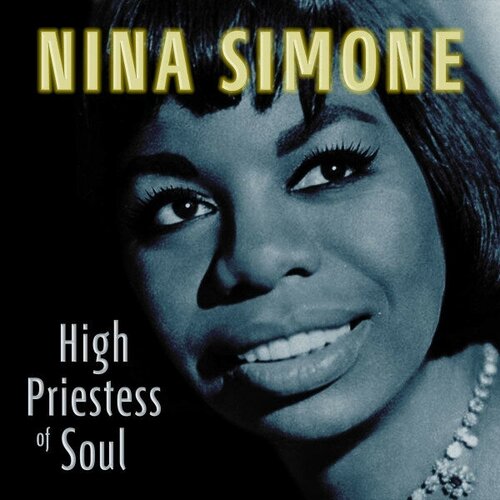 Виниловая пластинка NINA SIMONE HIGH PRIESTESS OF SOUL