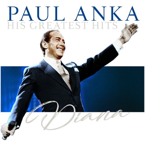 Виниловая пластинка Paul Anka. Diana - His Greatest Hits (LP)