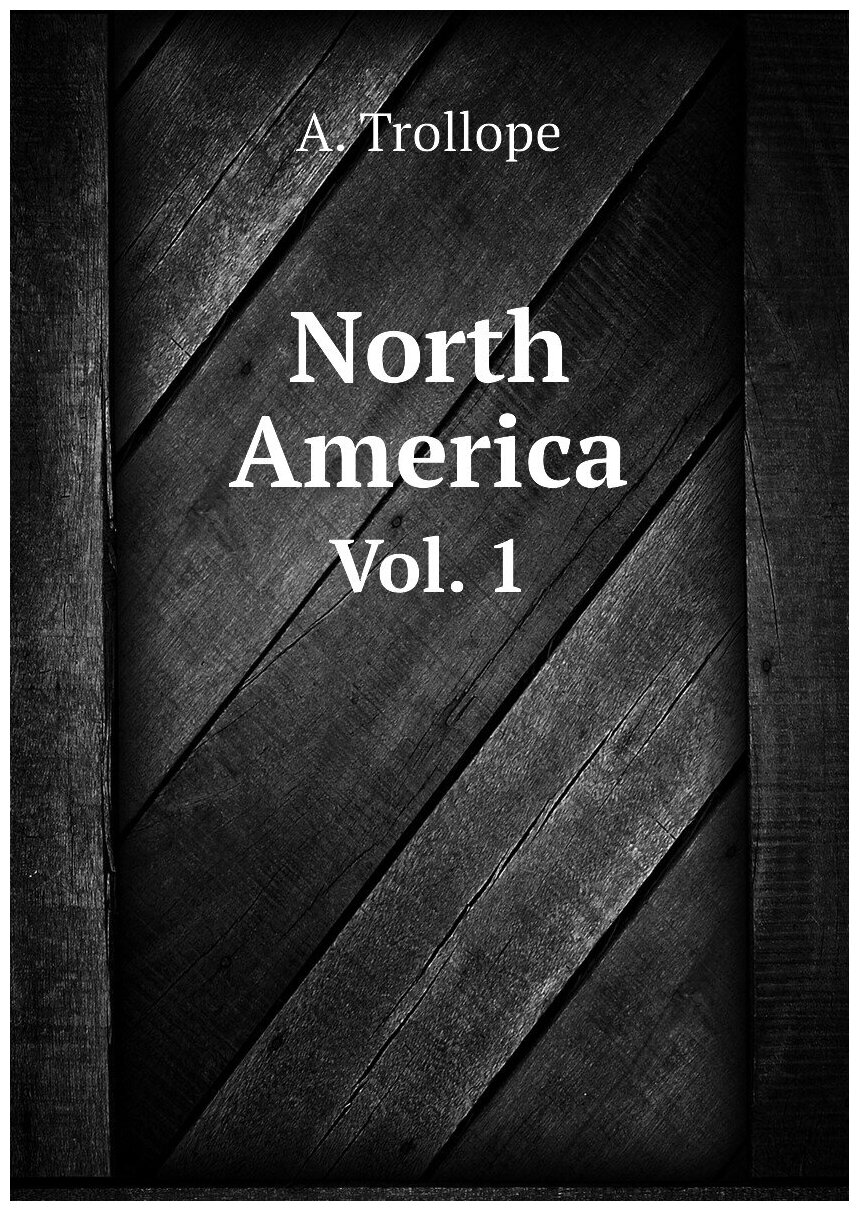 North America. Vol. 1