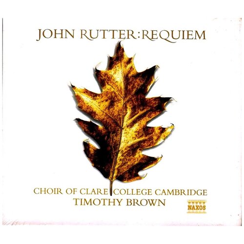 Rutter - Requiem / Anthems -Timothy Brown Naxos CD Deu ( Компакт-диск 1шт) John v a star over bethlehem bach rutter dupre reger schutz naxos cd deu компакт диск 1шт christmas