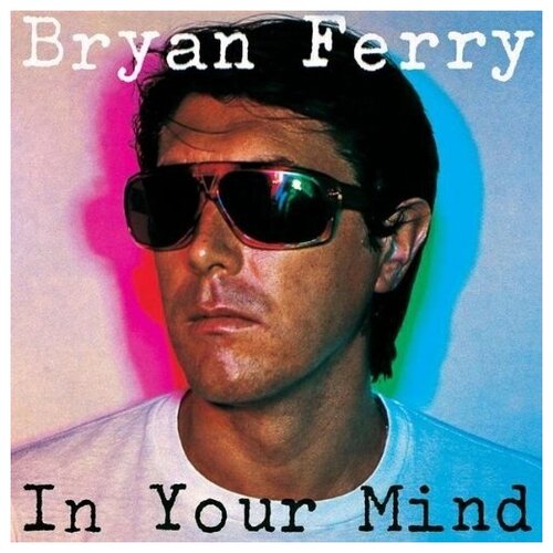 ferry bryan виниловая пластинка ferry bryan in your mind Ferry, Bryan - In Your Mind