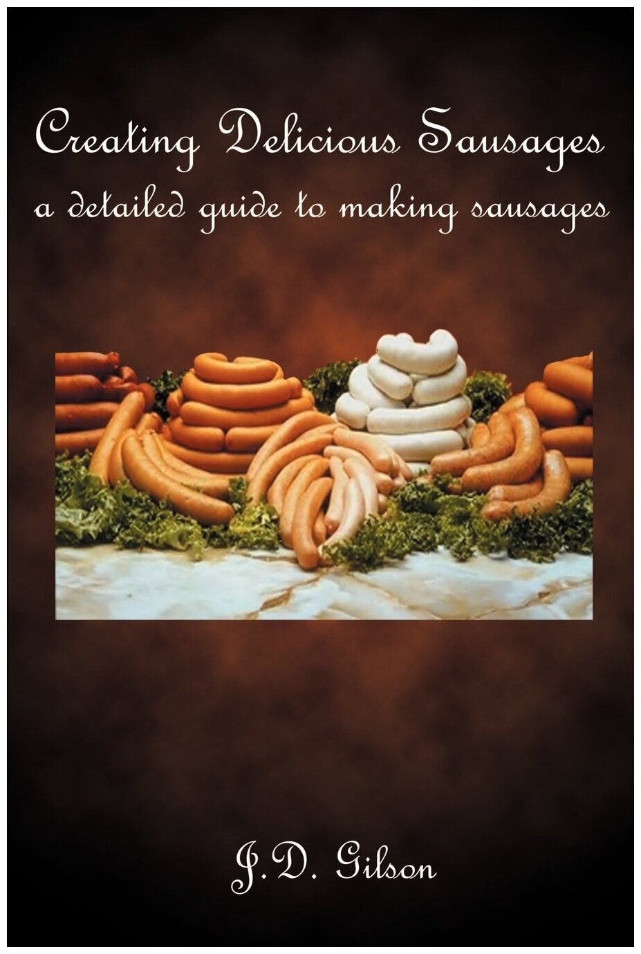 Creating Delicious Sausages. A Detailed Guide to Making Sausages