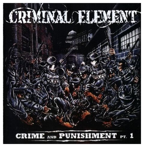 Компакт-Диски, Relapse Records, CRIMINAL ELEMENT - Crime And Punishment Pt.I (MiniCD)