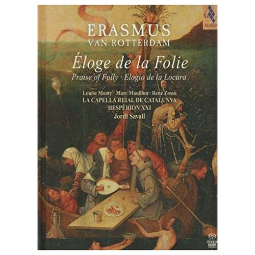 Erasmus von Rotterdam: In Praise of Folly - La Capella Reial de Catalunya and Hesperion XXI, Jordi Savall