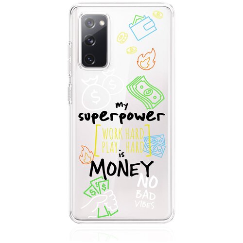 Прозрачный силиконовый чехол MustHaveCase для Samsung Galaxy S20 FE My Superpower is Money для Самсунг Галакси С20 ФЕ Противоударный прозрачный силиконовый чехол для samsung galaxy a23 my superpower is money