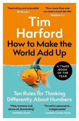 Harford Tim. How to Make the World Add Up