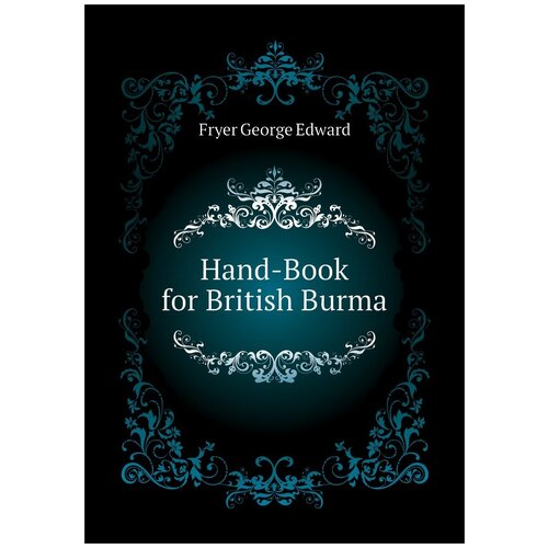 Hand-Book for British Burma