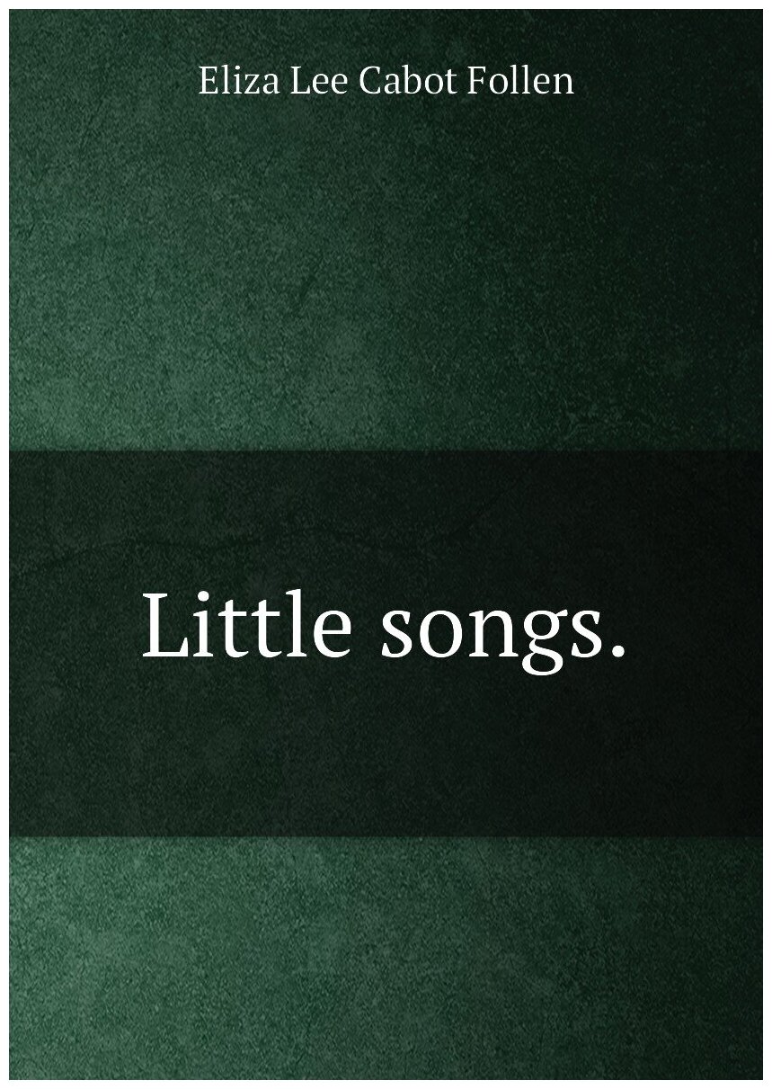 Little songs.