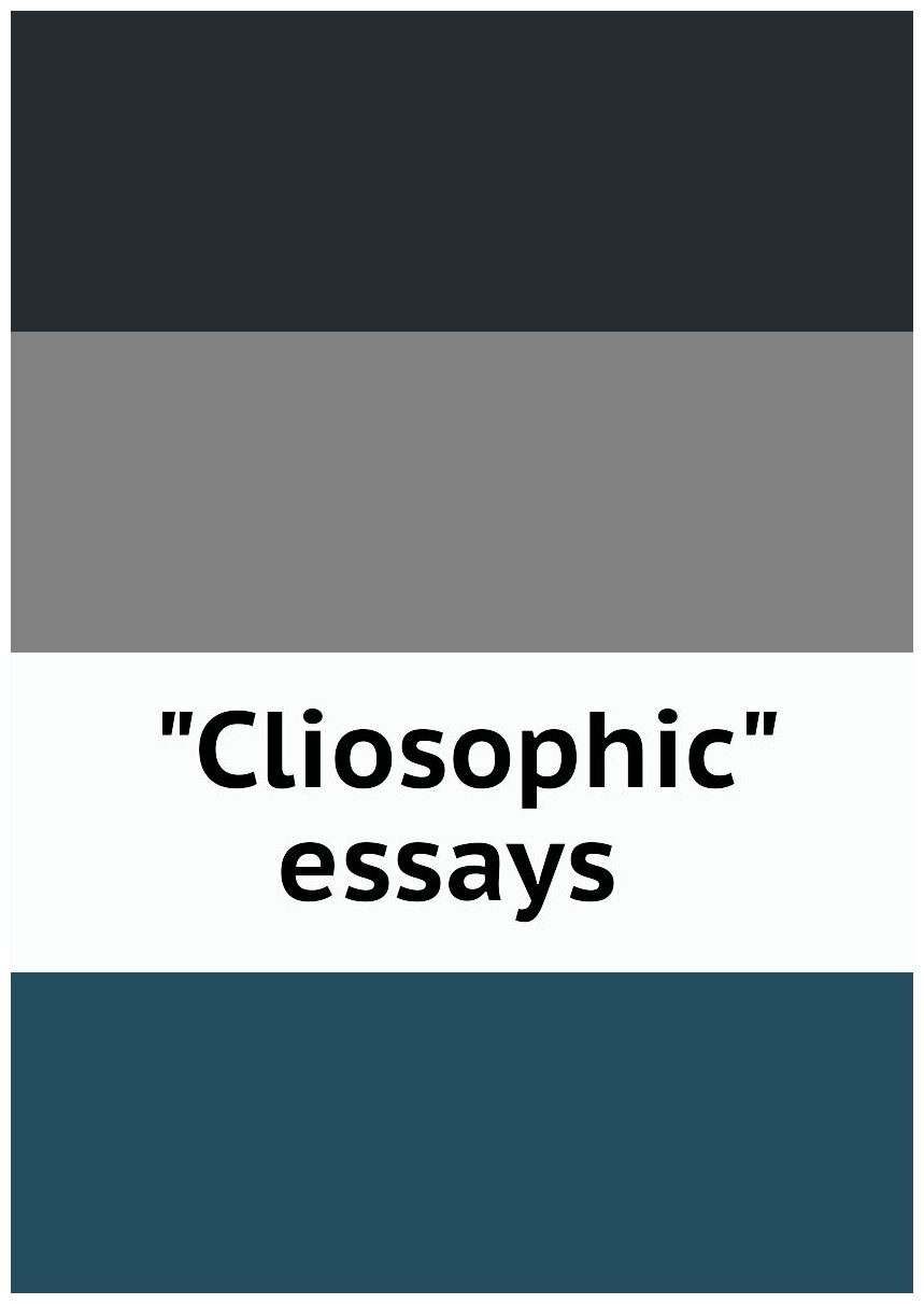 "Cliosophic" essays