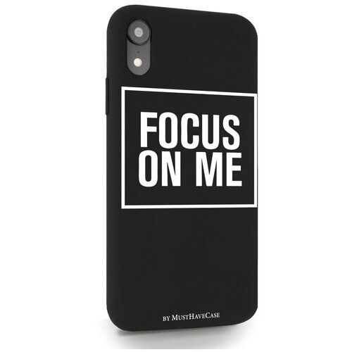 Черный силиконовый чехол MustHaveCase для iPhone XR Focus on me для Айфон 10R Противоударный