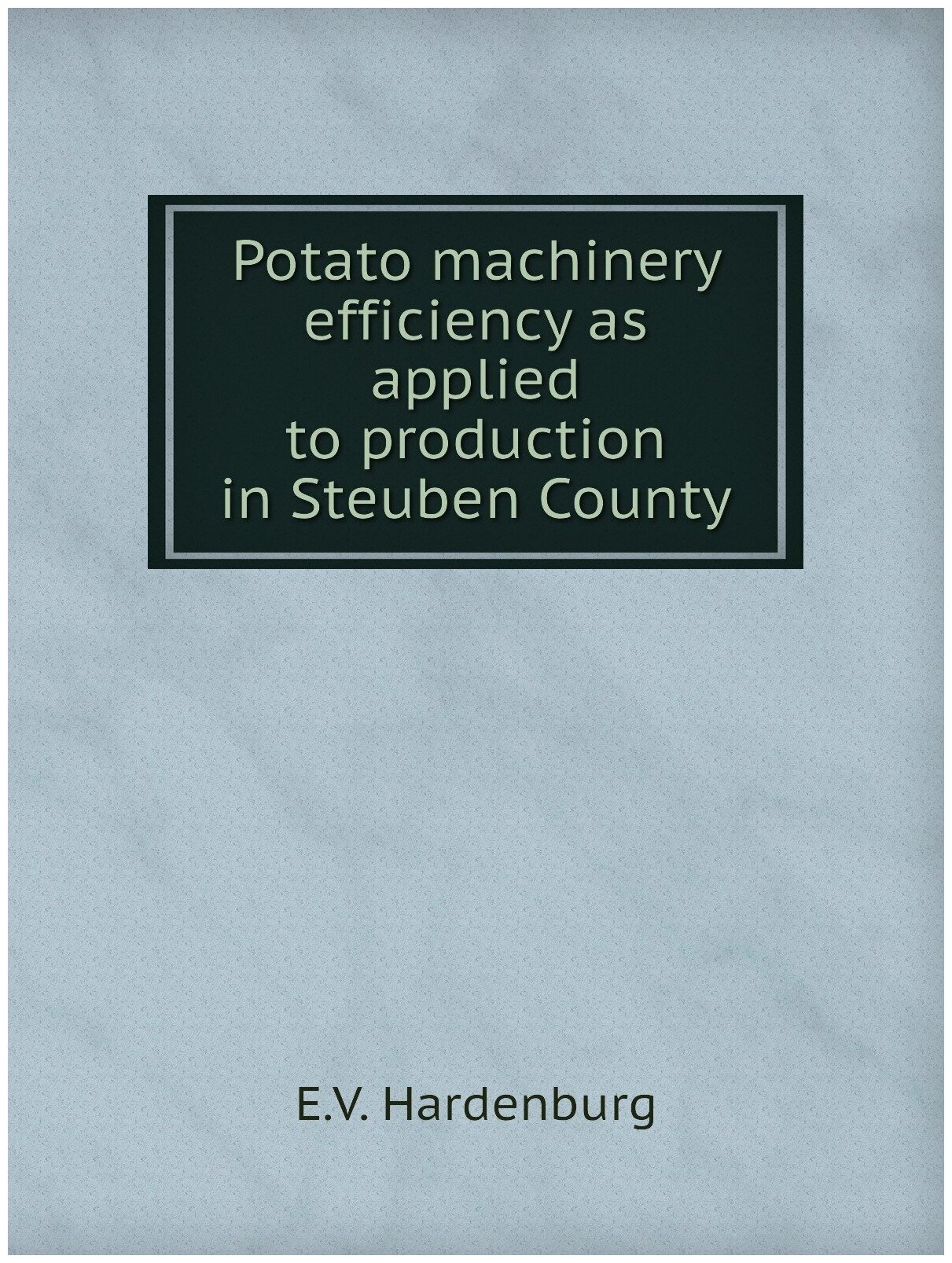 Potato machinery efficiency as applied to production in Steuben County