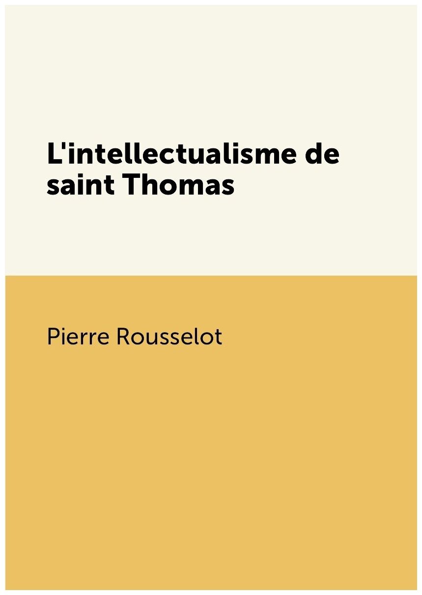 L'intellectualisme de saint Thomas - фото №1