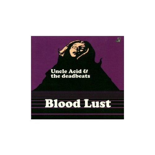 Компакт-Диски, RISE ABOVE RECORDS, UNCLE ACID  & THE DEADBEATS - BLOOD LUST (CD)