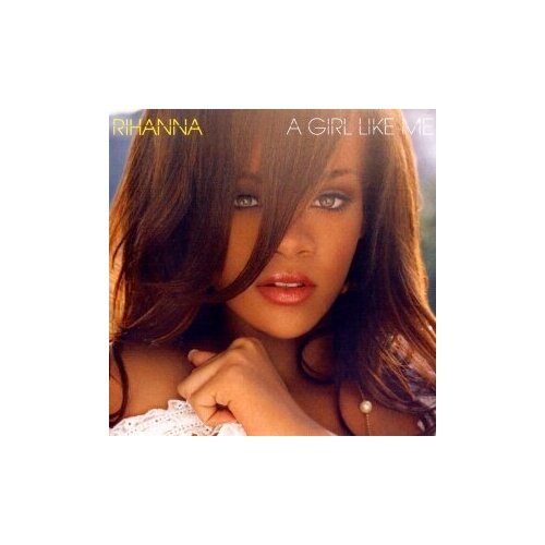Компакт-Диски, Def Jam Recordings, RIHANNA - A Girl Like Me (CD) rihanna – a girl like me