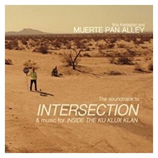 Компакт-Диски, S.A.P. Recordings, BOB KEELAGHAN  & MUERTE PAN ALLEY - The Soundtrack To Intersection  & Music For Inside The Ku Klux Klan (CD)