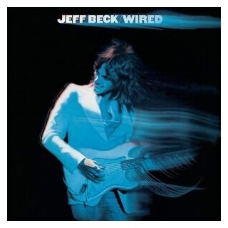 Виниловые пластинки, LEGACY, JEFF BECK - Wired (LP)