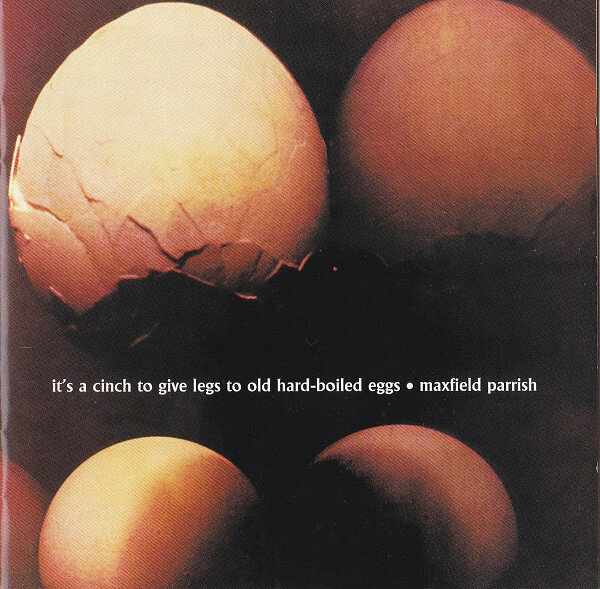 Maxfield Parrish 'It's A Cinch To Give Legs To Old Hard-Boiled Eggs' CD/1972/Psychedelic Rock/German