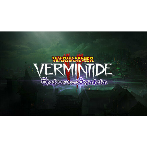 Дополнение Warhammer Vermintide 2 - Shadows Over Bogenhafen для PC STEAM Регион активации Российская Федерация электронная версия 269₽