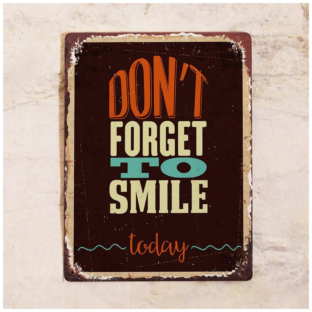 Жестяная табличка Don't forget to smile today металл 20х30 см