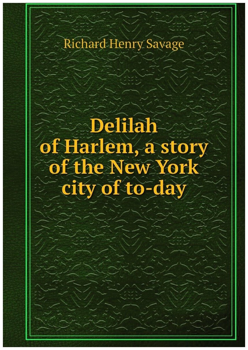 Delilah of Harlem, a story of the New York city of to-day