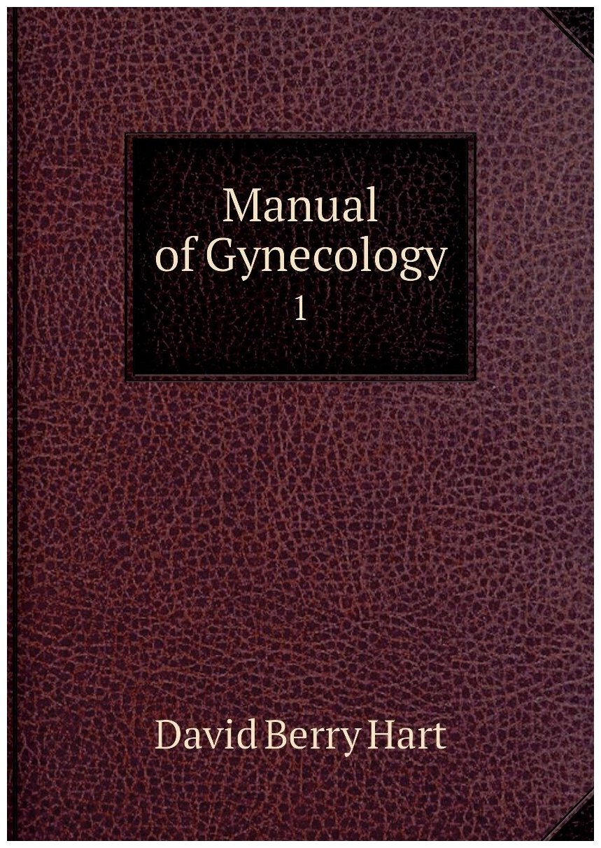 Manual of Gynecology. 1