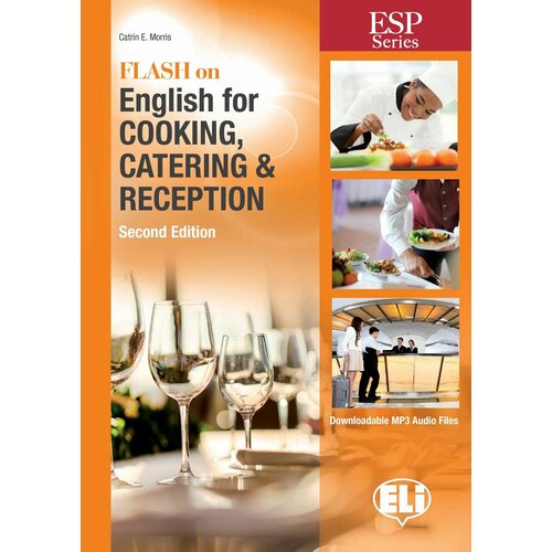 Flash on English: Cooking, Catering and Reception (New Edition) / Учебник английского языка для специалистов в сфере общественного питания, кейтеринга, отельного бизнеса