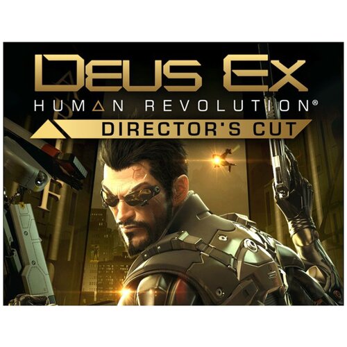 Deus Ex: Human Revolution - Director`s Cut для Windows