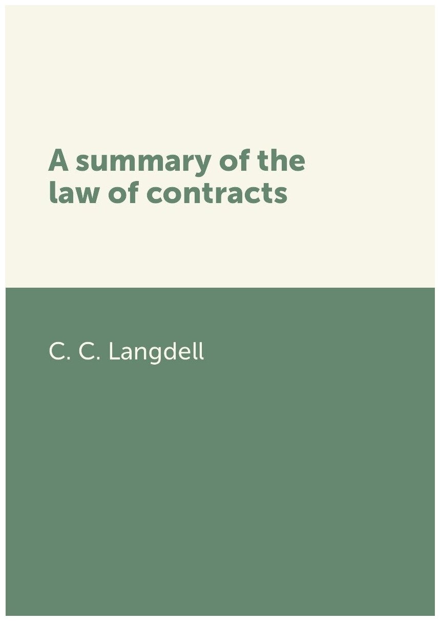 A summary of the law of contracts