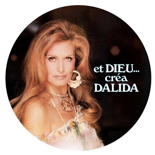 Et Dieu...Crea Dalida (Vinyle Picture) [Vinyl LP]