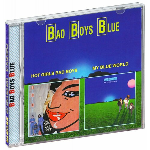 Bad Boys Blue. Hot Girls Bad Boys / My Blue World (CD) виниловая пластинка bad boys blue hot girls bad boys желтый винил 1 lp