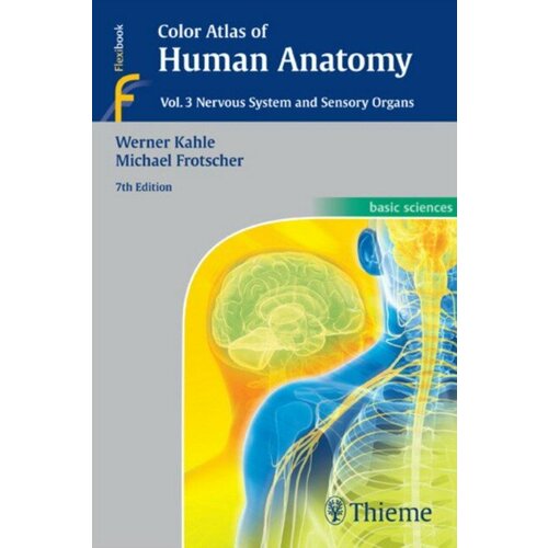 Werner Kahle "Color Atlas of Human Anatomy, Vol. 3: Nervous System and Sensory Organs, 7 ed."