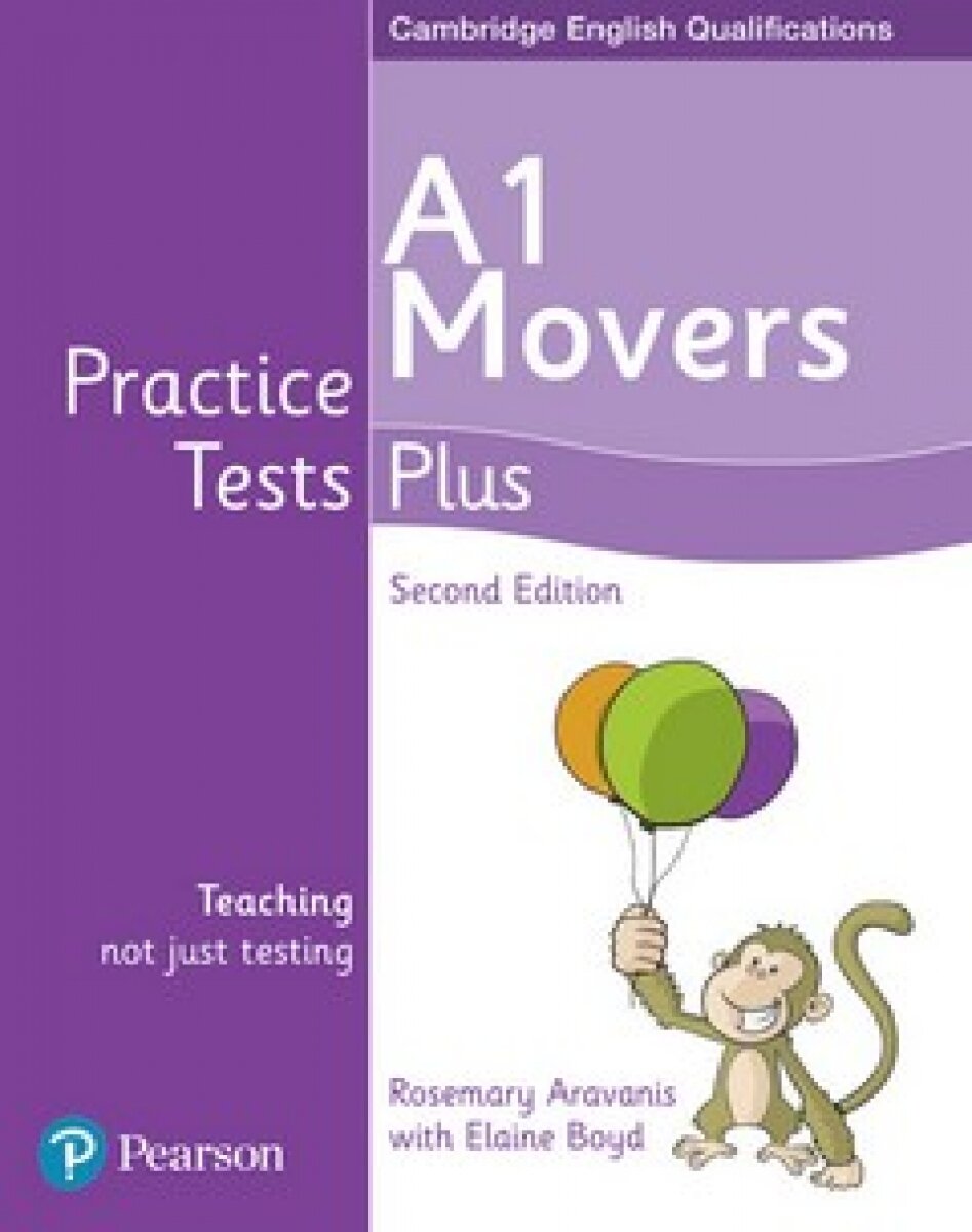 Cambridge English Qualifications. Practice Tests Plus: A1 Movers. Students' Book