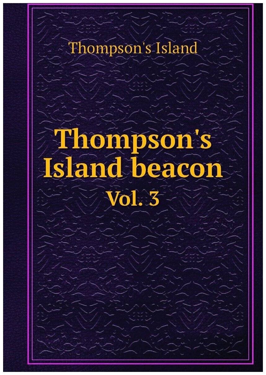 Thompson's Island beacon. Vol. 3