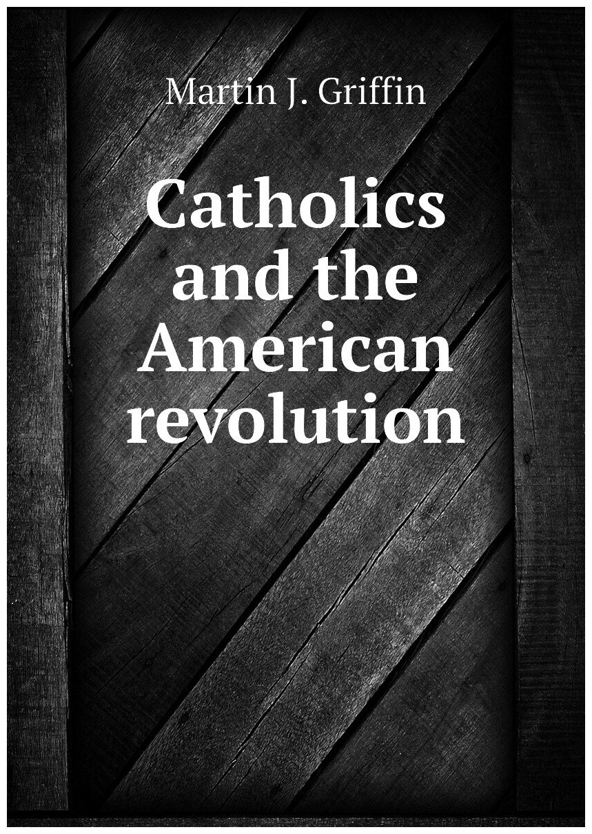 Catholics and the American revolution
