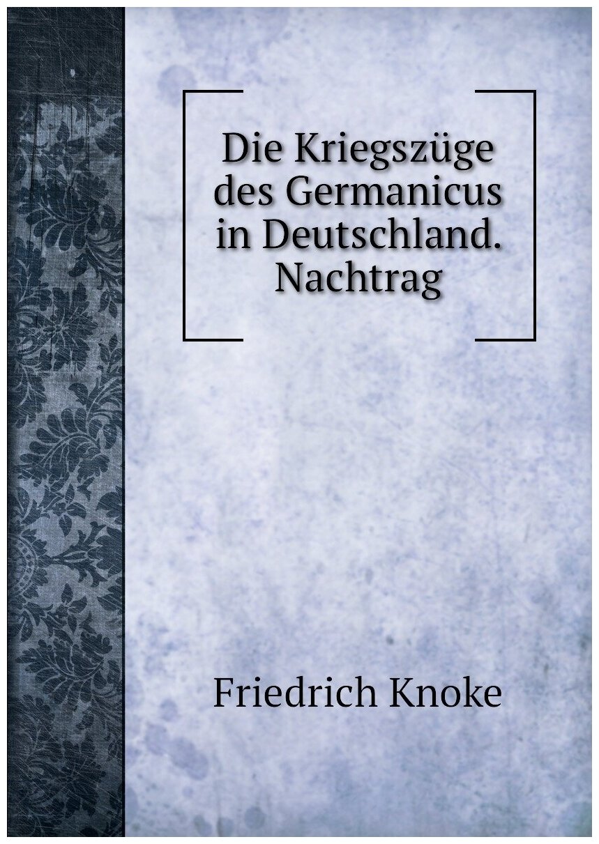 Die Kriegszüge des Germanicus in Deutschland. Nachtrag