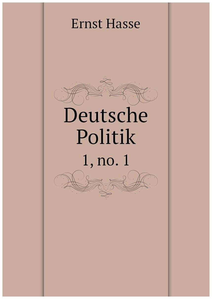 Deutsche Politik. 1, no. 1