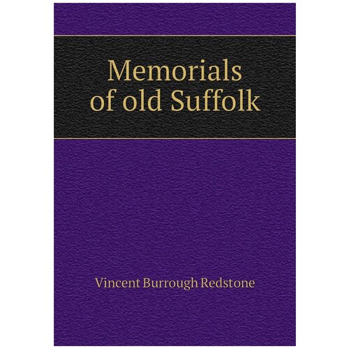 Memorials of old Suffolk