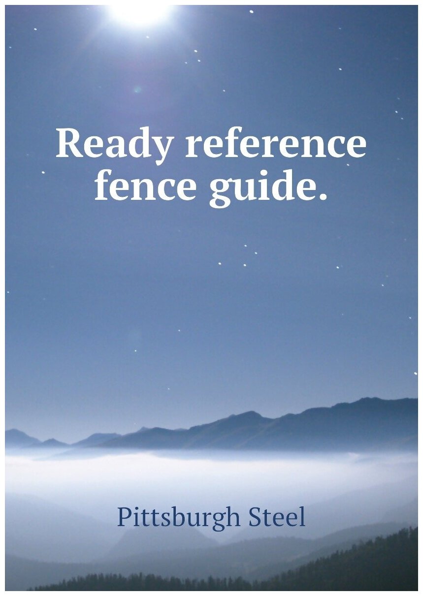 Ready reference fence guide.