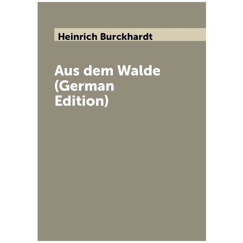 Aus dem Walde (German Edition)