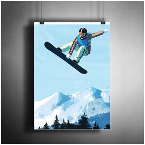 Постер плакат для интерьера "Зимний вид спорта: Сноуборд. Сноубордист в горах"/ Декор дома, офиса, комнаты A3 (297 x 420 мм)